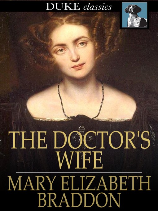 Titeldetails für The Doctor's Wife nach Mary Elizabeth Braddon - Verfügbar